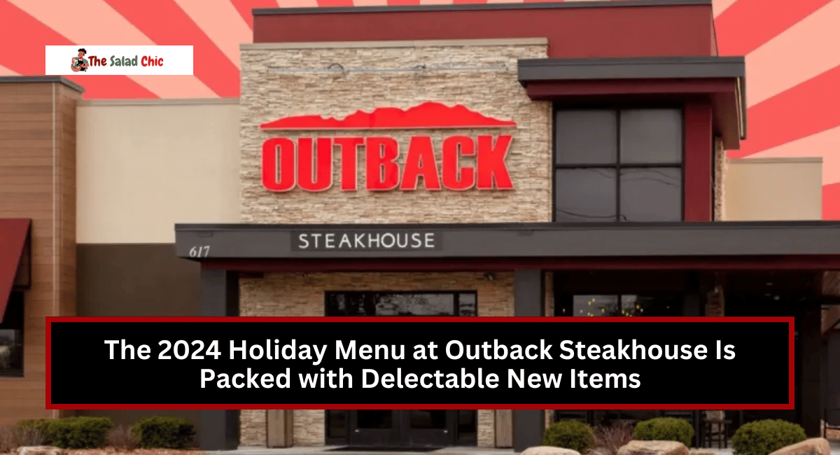 The 2024 Holiday Menu at Outback Steakhouse Is Packed with Delectable New Items