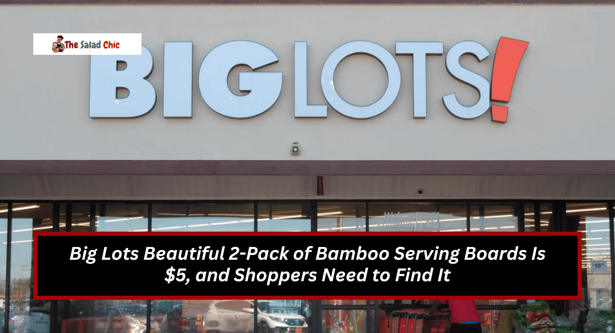 Big Lots Beautiful 2-Pack of Bamboo Serving Boards Is $5, and Shoppers Need to Find It