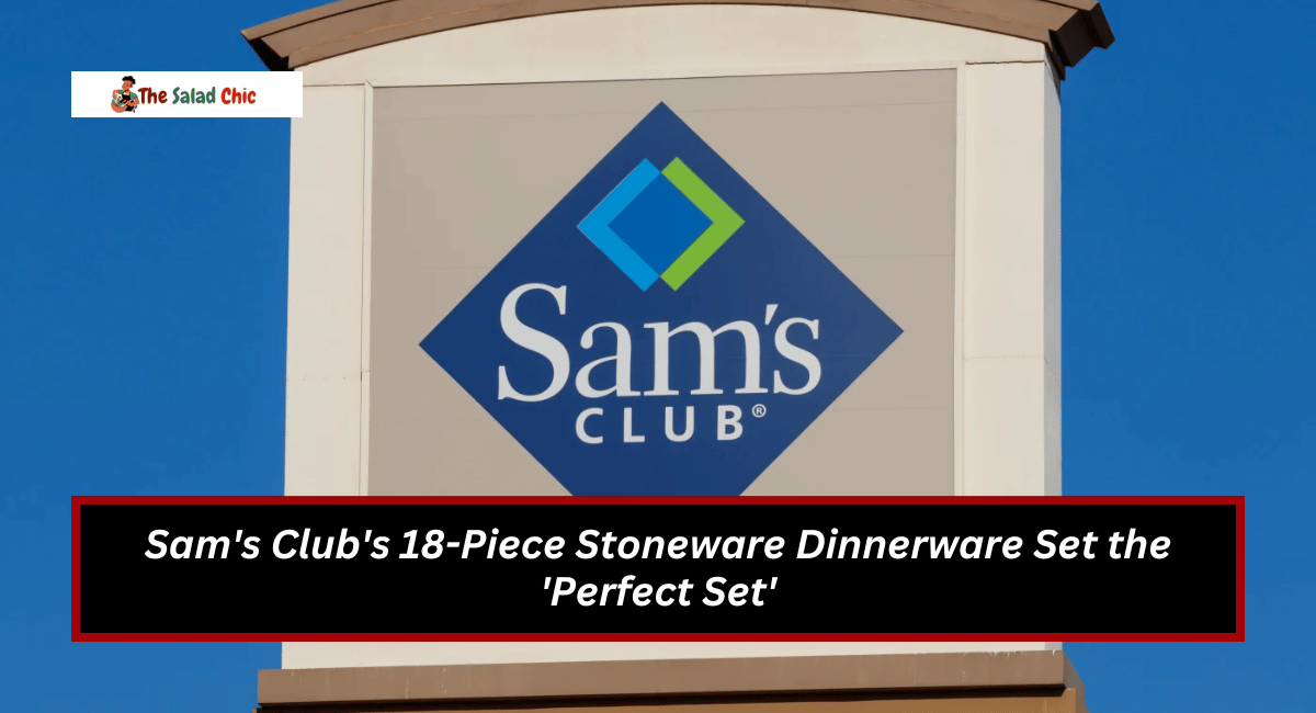 Sam's Club's 18-Piece Stoneware Dinnerware Set the 'Perfect Set'