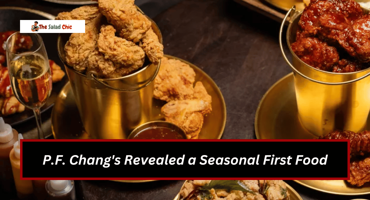 P.F. Chang's Revealed a Seasonal First Food