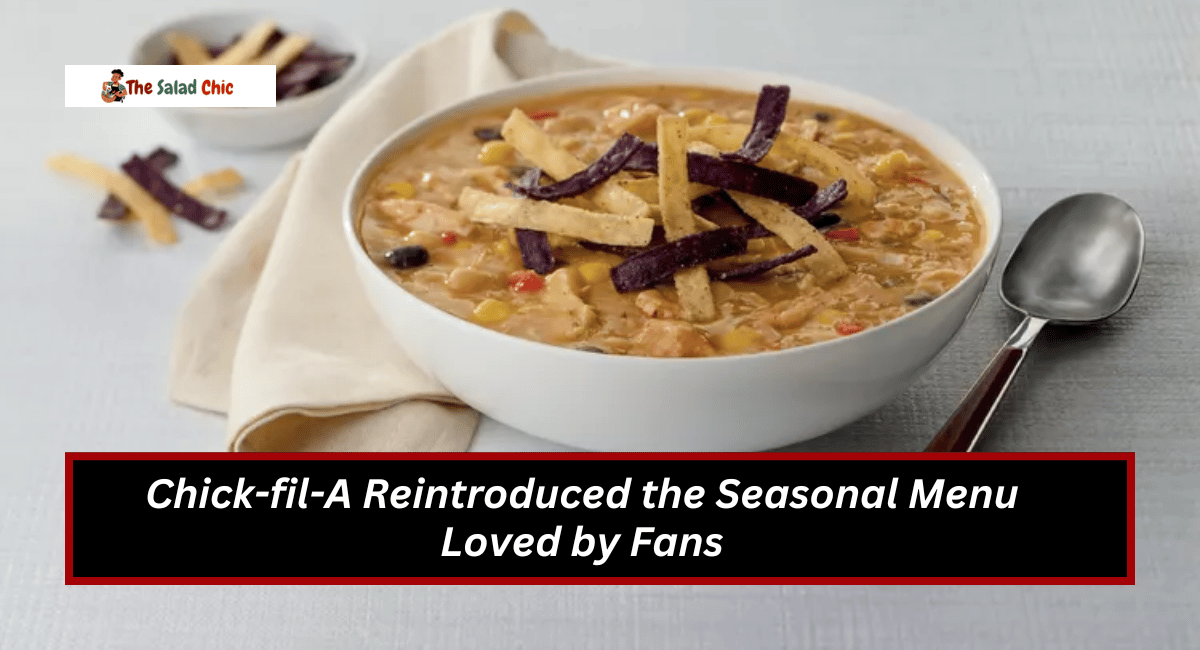 Chick-fil-A Reintroduced the Seasonal Menu Loved by Fans