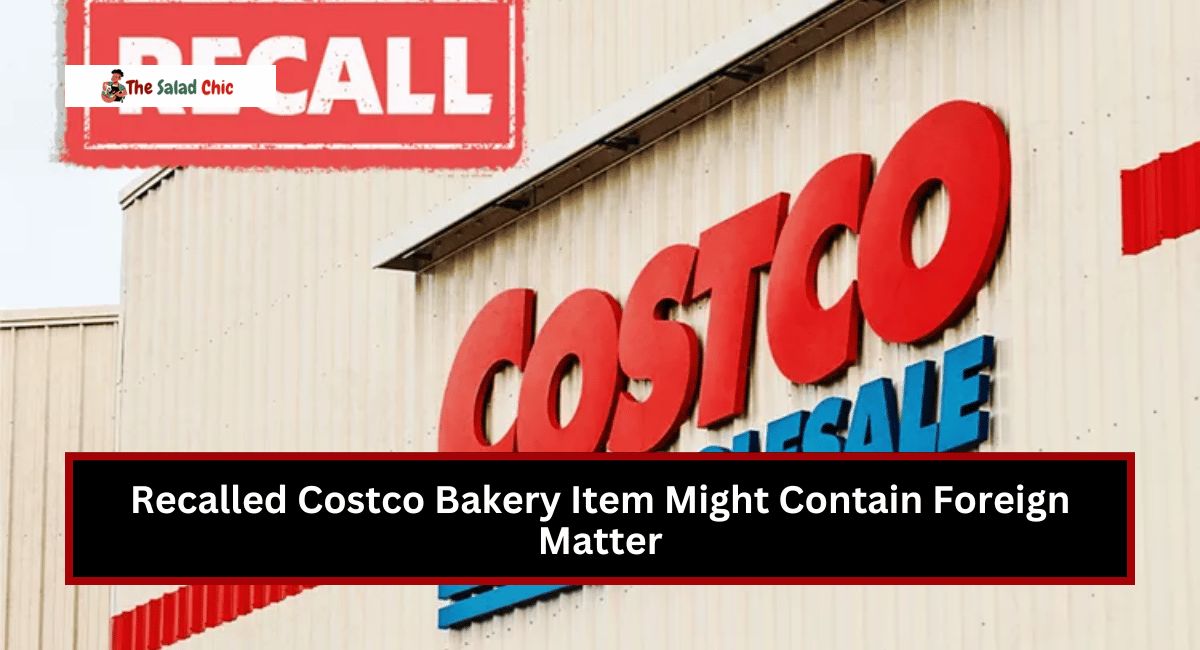 Recalled Costco Bakery Item Might Contain Foreign Matter