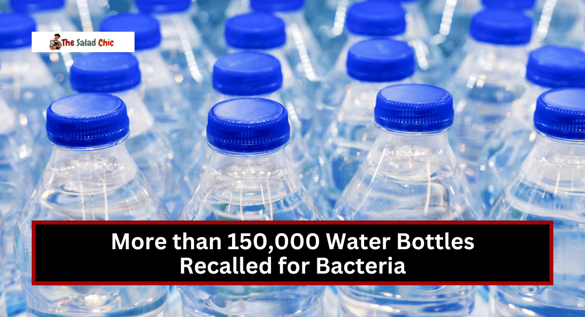 More than 150,000 Water Bottles Recalled for Bacteria