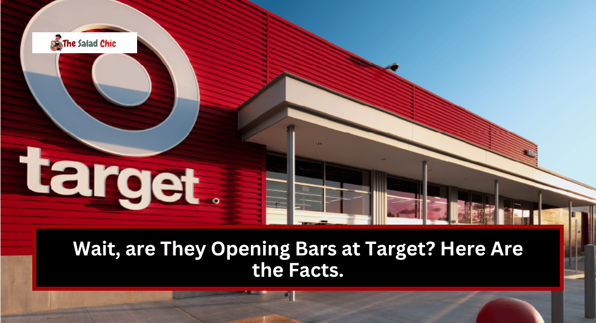 Wait, are They Opening Bars at Target? Here Are the Facts.