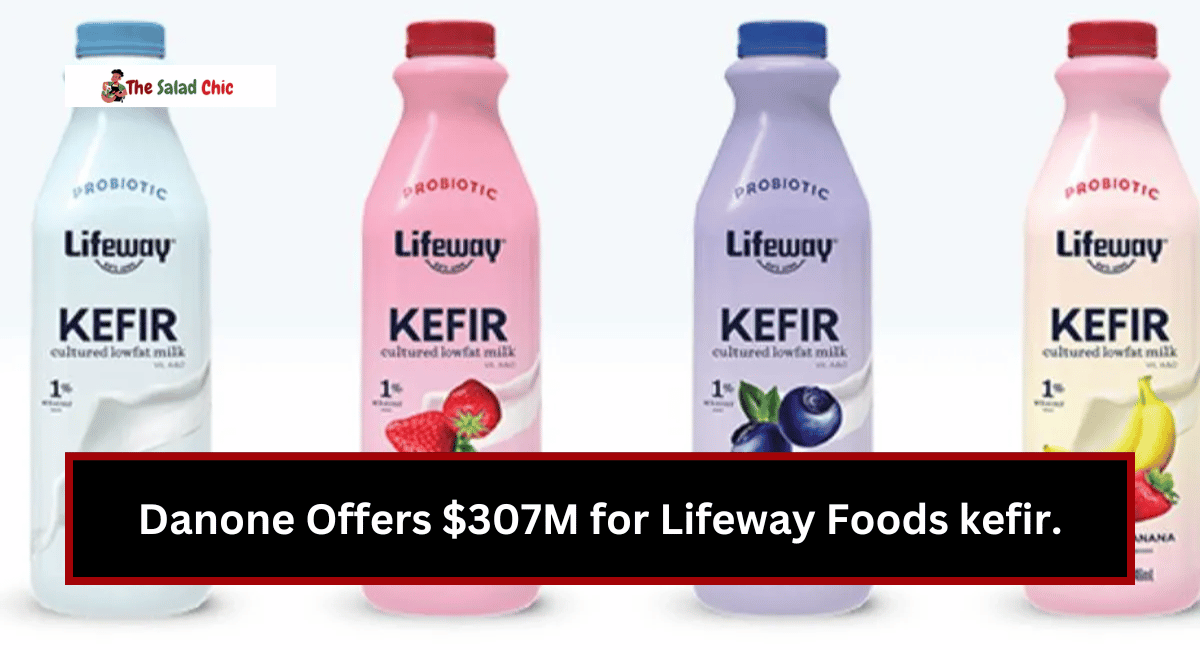 Danone Offers $307M for Lifeway Foods kefir.