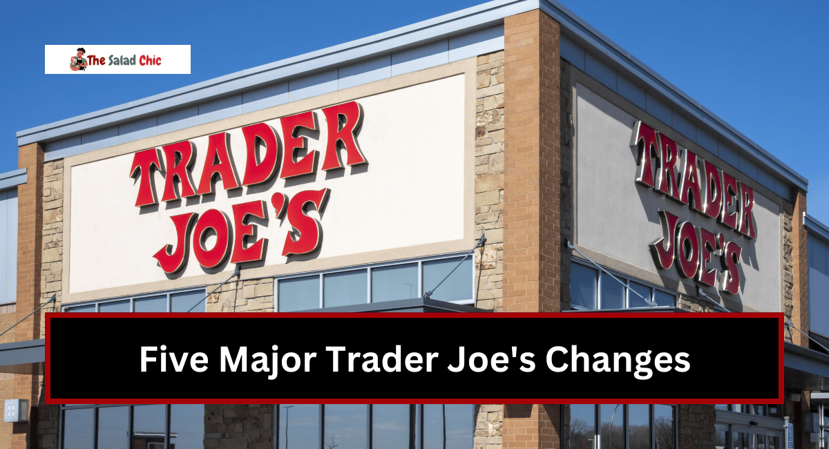 Five Major Trader Joe's Changes