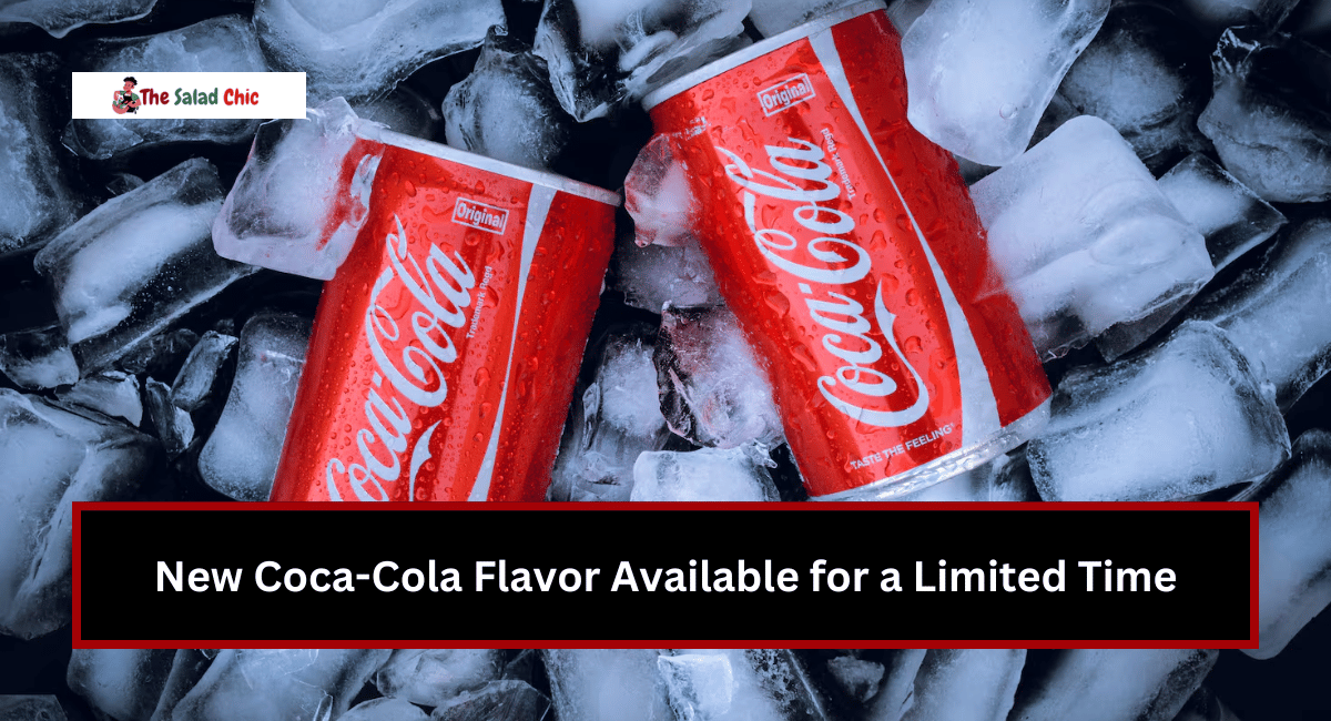 New Coca-Cola Flavor Available for a Limited Time