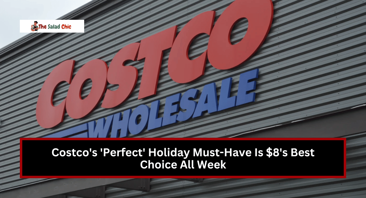 Costco's 'Perfect' Holiday Must-Have Is $8's Best Choice All Week