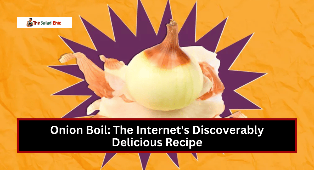 Onion Boil: The Internet's Discoverably Delicious Recipe