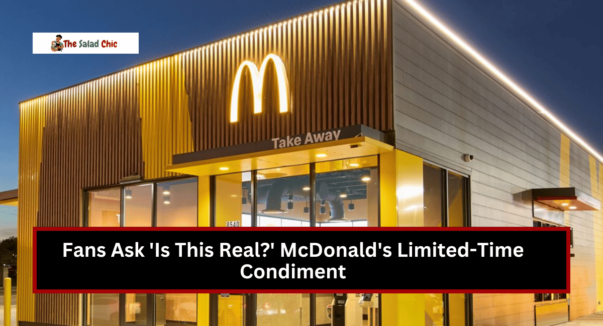 Fans Ask 'Is This Real?' McDonald's Limited-Time Condiment