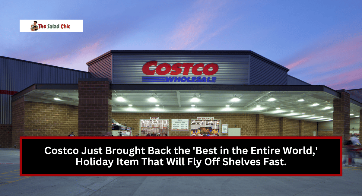 Costco Just Brought Back the 'Best in the Entire World,' Holiday Item That Will Fly Off Shelves Fast.