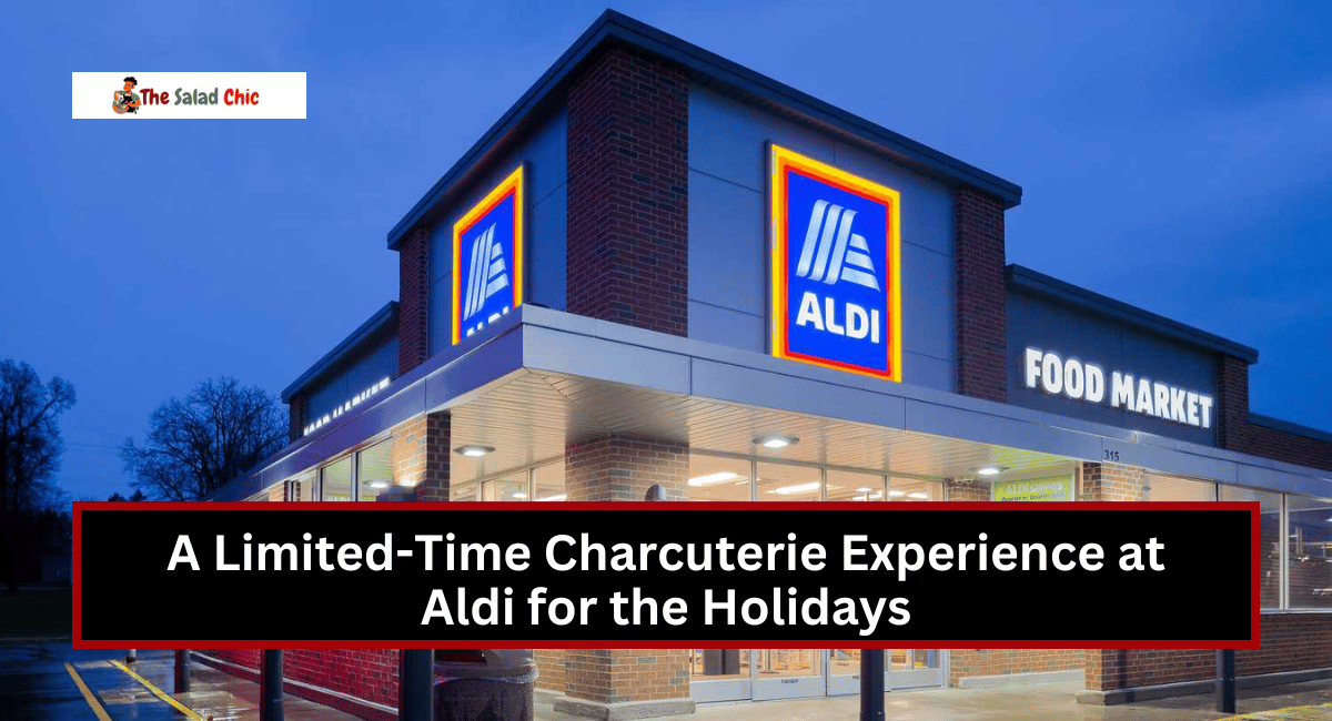 A Limited-Time Charcuterie Experience at Aldi for the Holidays