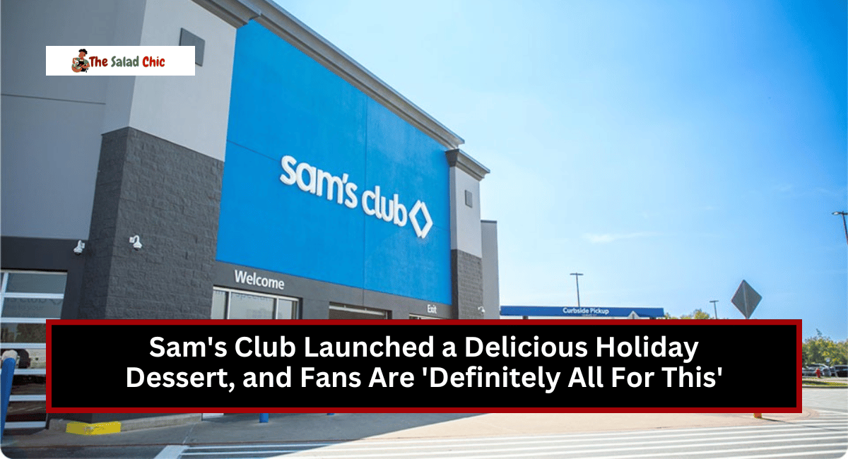 Sam's Club Launched a Delicious Holiday Dessert, and Fans Are 'Definitely All For This'