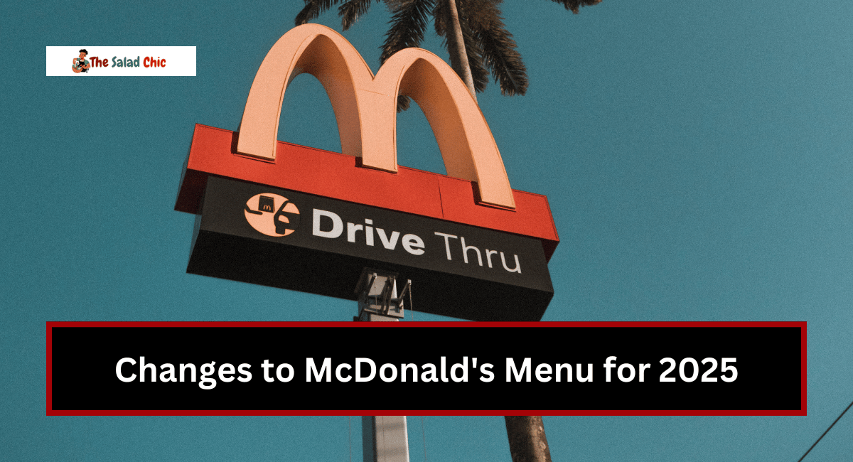 Changes to McDonald's Menu for 2025