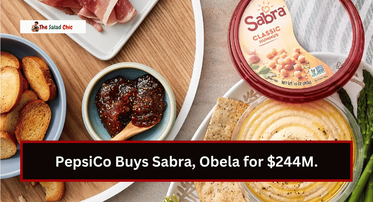 PepsiCo Buys Sabra, Obela for $244M.