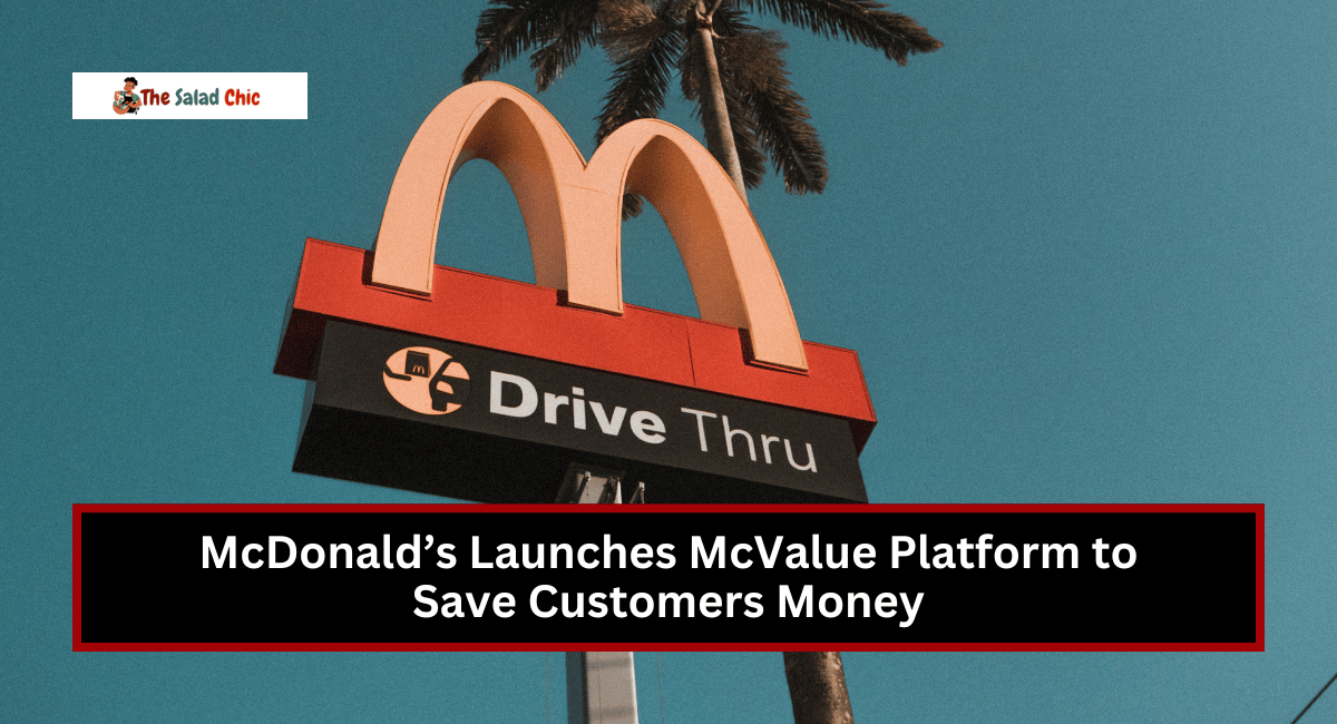 McDonald’s Launches McValue Platform to Save Customers Money