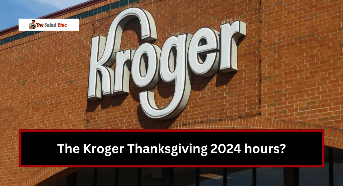 The Kroger Thanksgiving 2024 hours?