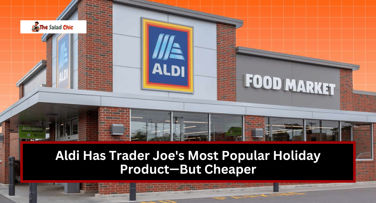 Aldi Has Trader Joe's Most Popular Holiday Product—But Cheaper