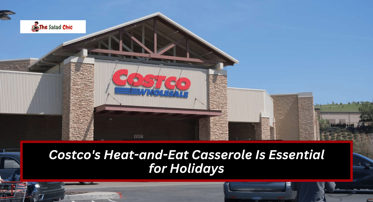 Costco's Heat-and-Eat Casserole Is Essential for Holidays