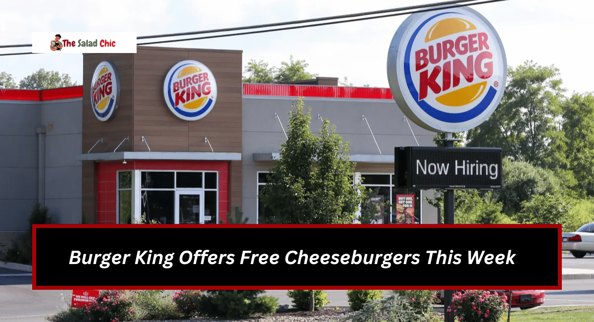 Burger King Offers Free Cheeseburgers This Week