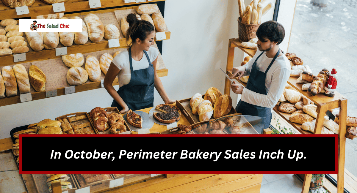 In October, Perimeter Bakery Sales Inch Up.