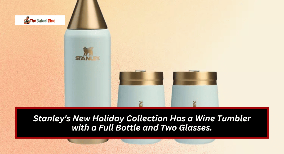 Stanley's New Holiday Collection Has a Wine Tumbler with a Full Bottle and Two Glasses.