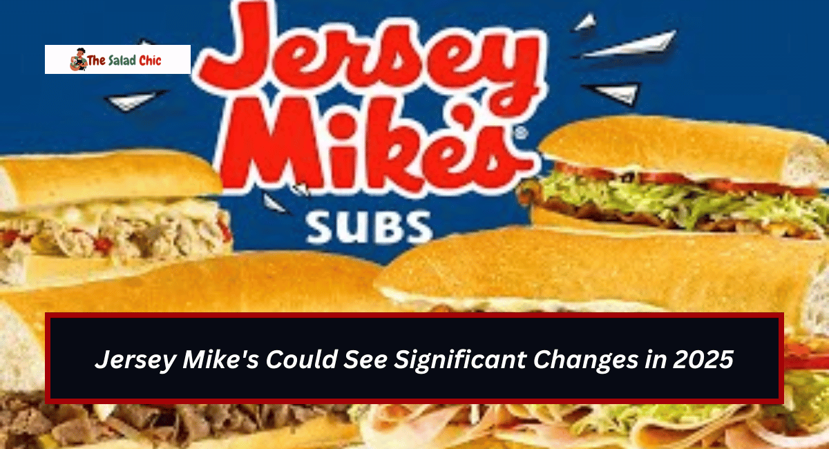 Jersey Mike's Could See Significant Changes in 2025