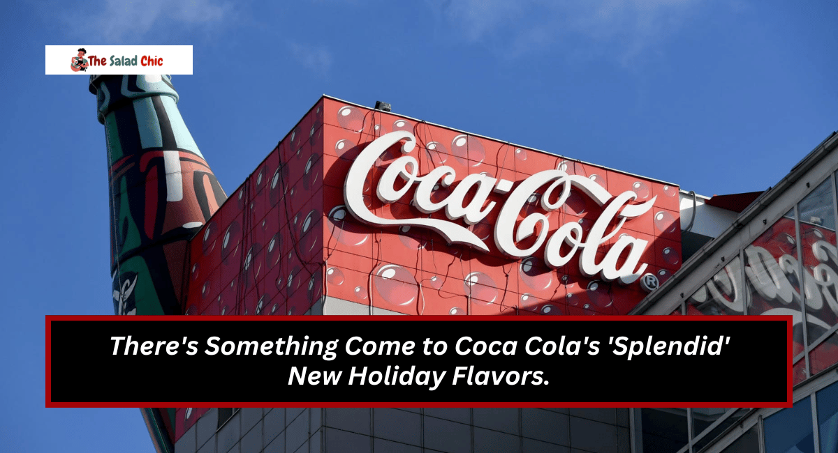 There's Something Come to Coca Cola's 'Splendid' New Holiday Flavors.