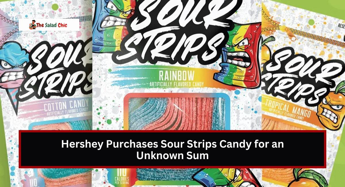 Hershey Purchases Sour Strips Candy for an Unknown Sum