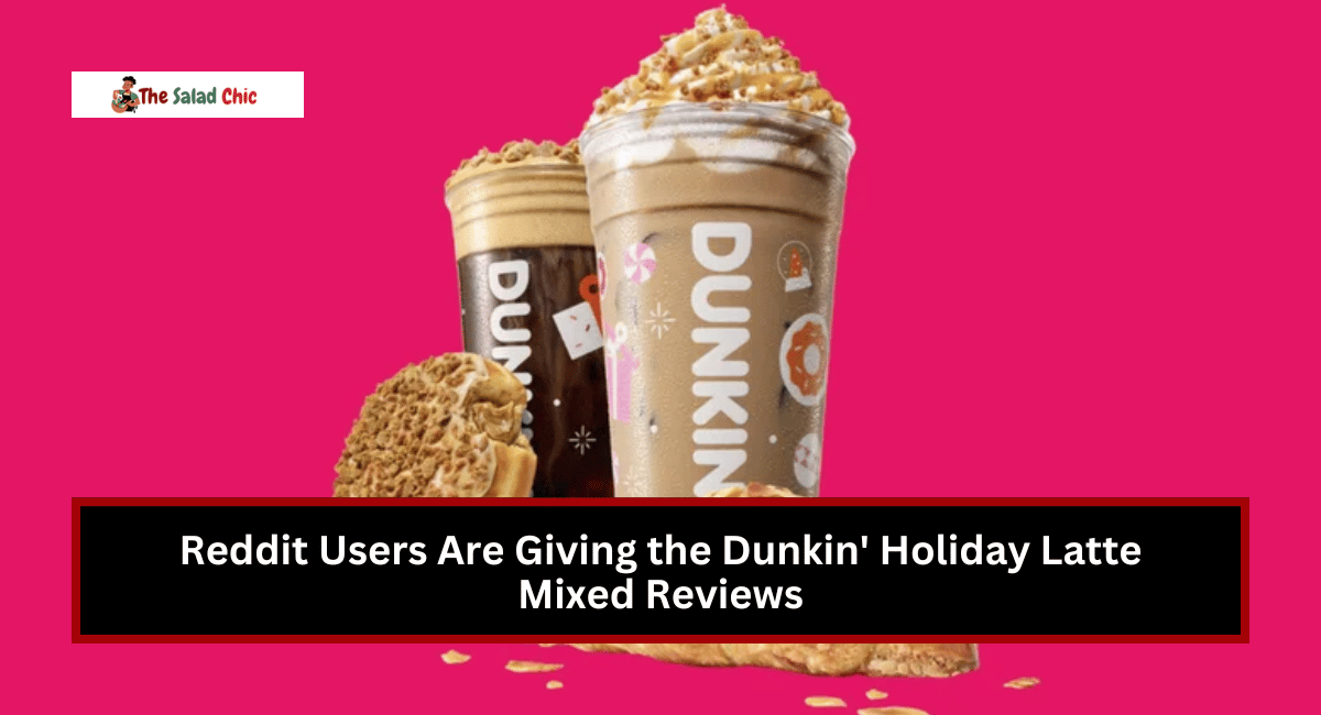 Reddit Users Are Giving the Dunkin' Holiday Latte Mixed Reviews