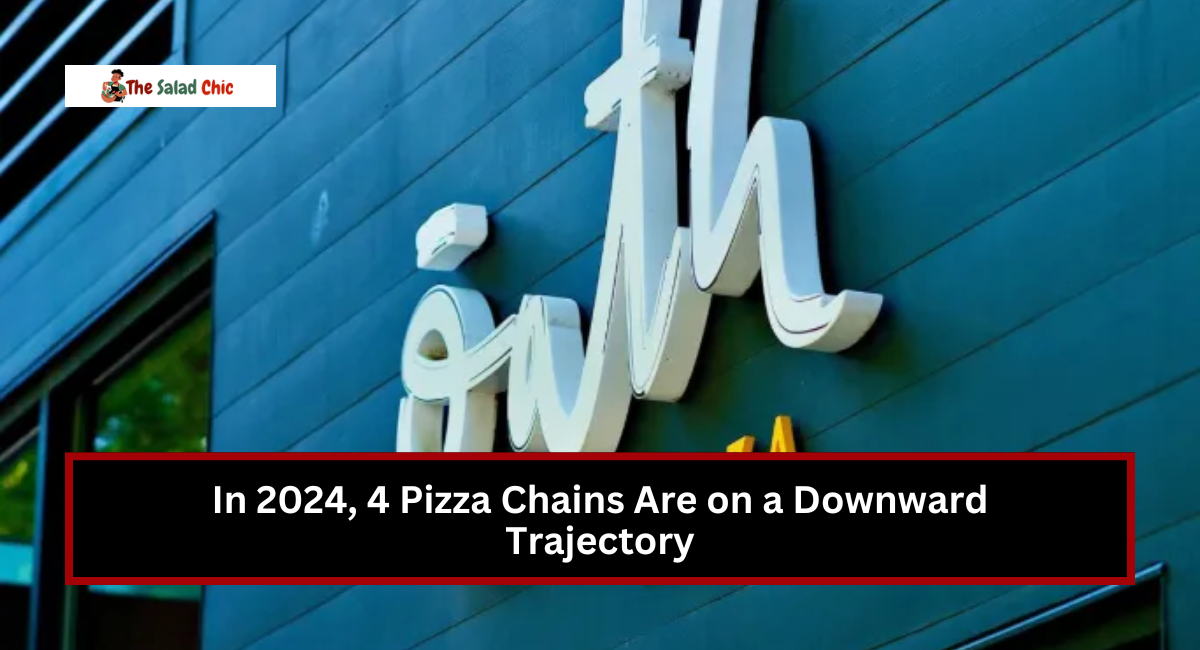 In 2024, 4 Pizza Chains Are on a Downward Trajectory