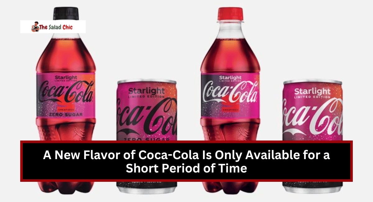 A New Flavor of Coca-Cola Is Only Available for a Short Period of Time