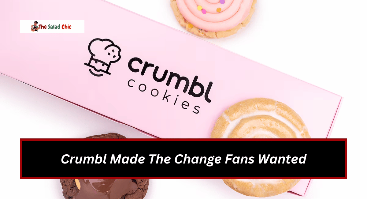 Crumbl Made The Change Fans Wanted