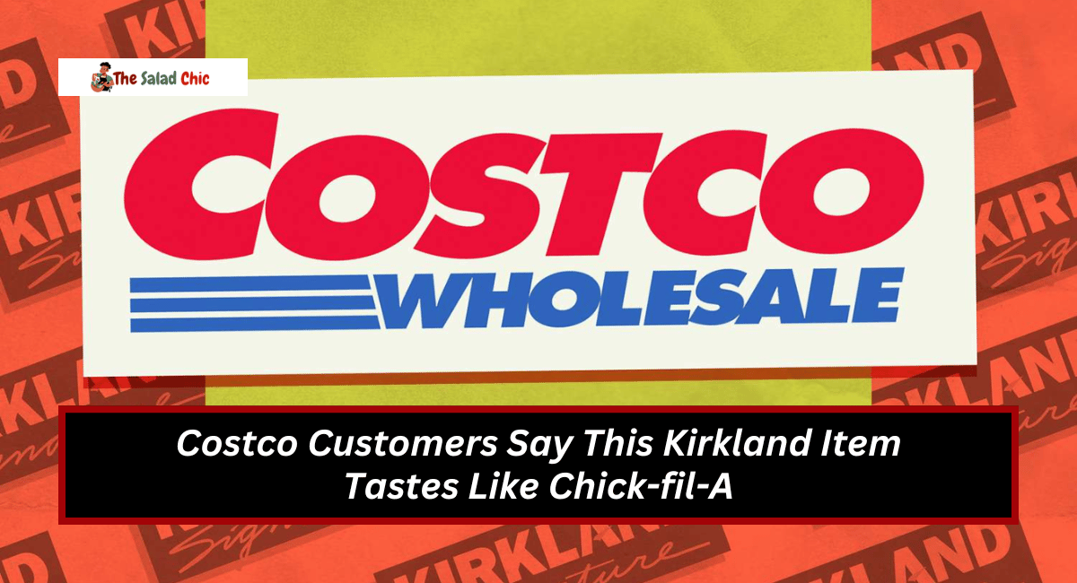 Costco Customers Say This Kirkland Item Tastes Like Chick-fil-A