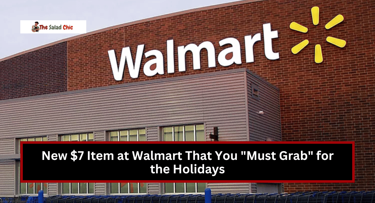 New $7 Item at Walmart That You "Must Grab" for the Holidays