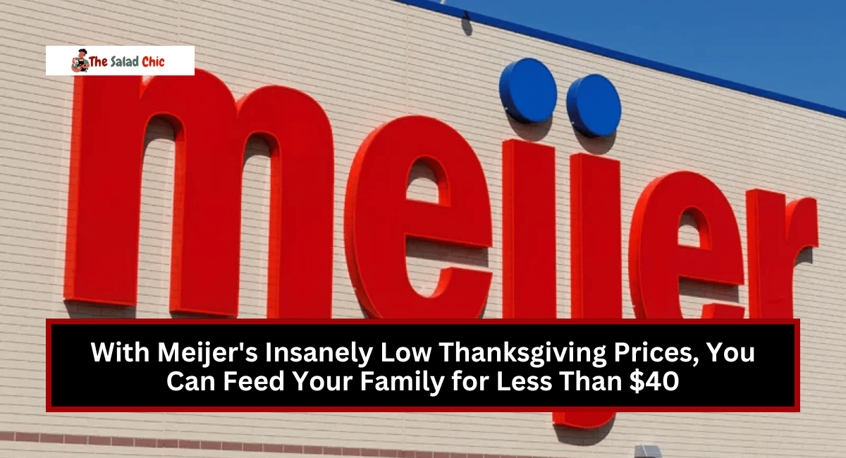 With Meijer's Insanely Low Thanksgiving Prices, You Can Feed Your Family for Less Than $40