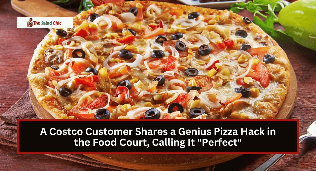 A Costco Customer Shares a Genius Pizza Hack in the Food Court, Calling It "Perfect"