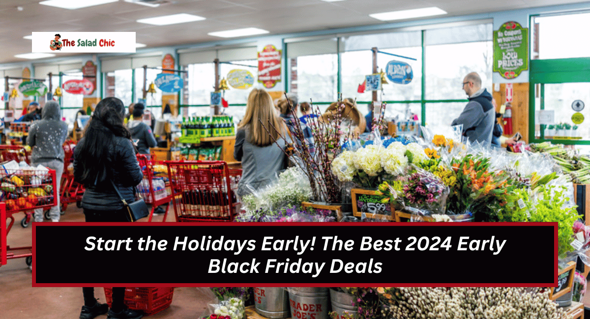 Start the Holidays Early! The Best 2024 Early Black Friday Deals