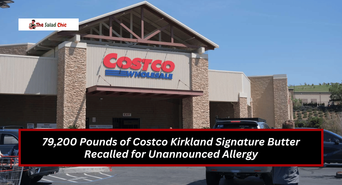 79,200 Pounds of Costco Kirkland Signature Butter Recalled for Unannounced Allergy