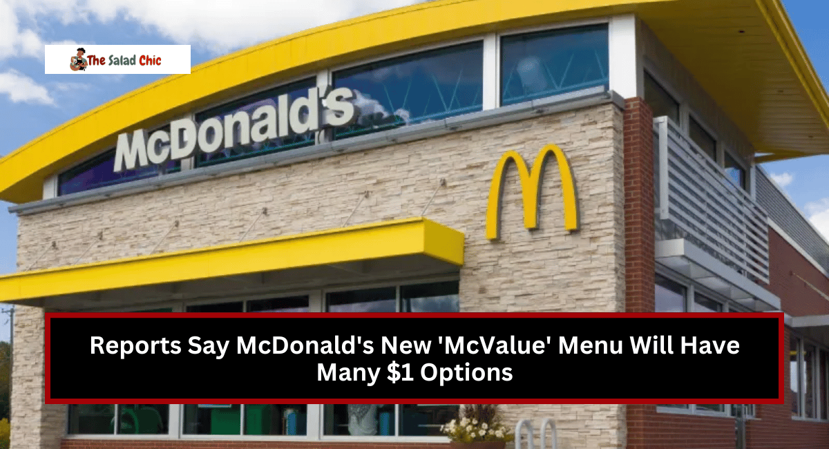 Reports Say McDonald's New 'McValue' Menu Will Have Many $1 Options