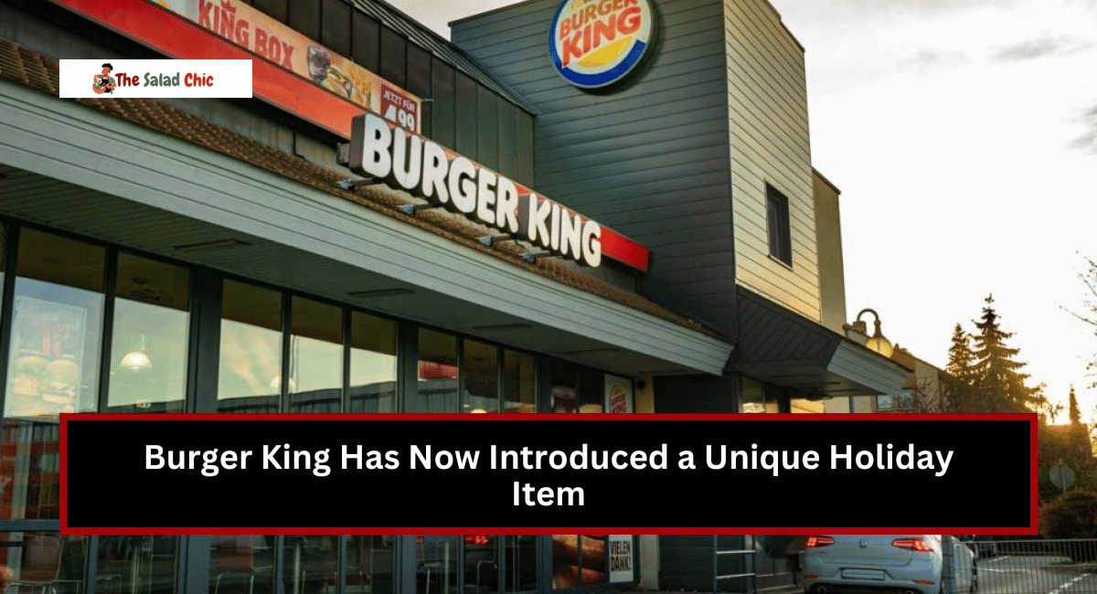 Burger King Has Now Introduced a Unique Holiday Item