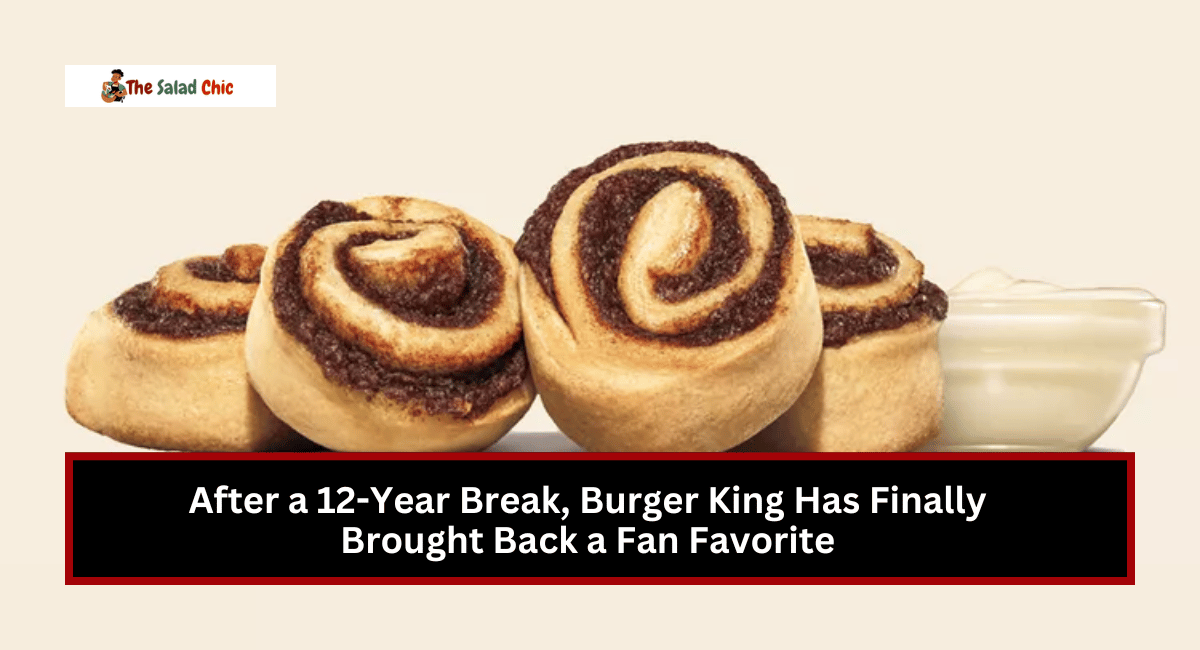 After a 12-Year Break, Burger King Has Finally Brought Back a Fan Favorite