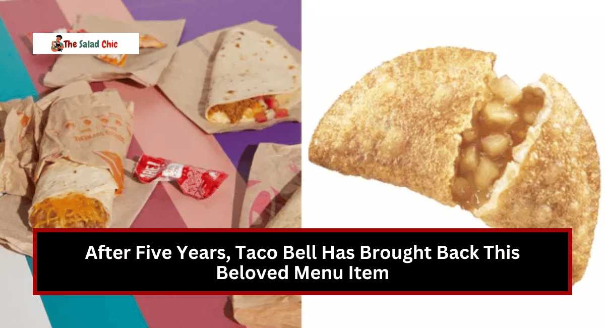 After Five Years, Taco Bell Has Brought Back This Beloved Menu Item