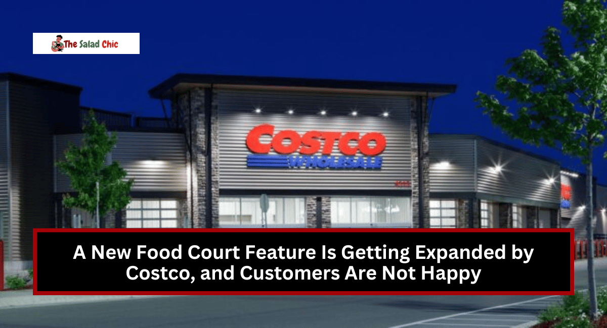 A New Food Court Feature Is Getting Expanded by Costco, and Customers Are Not Happy