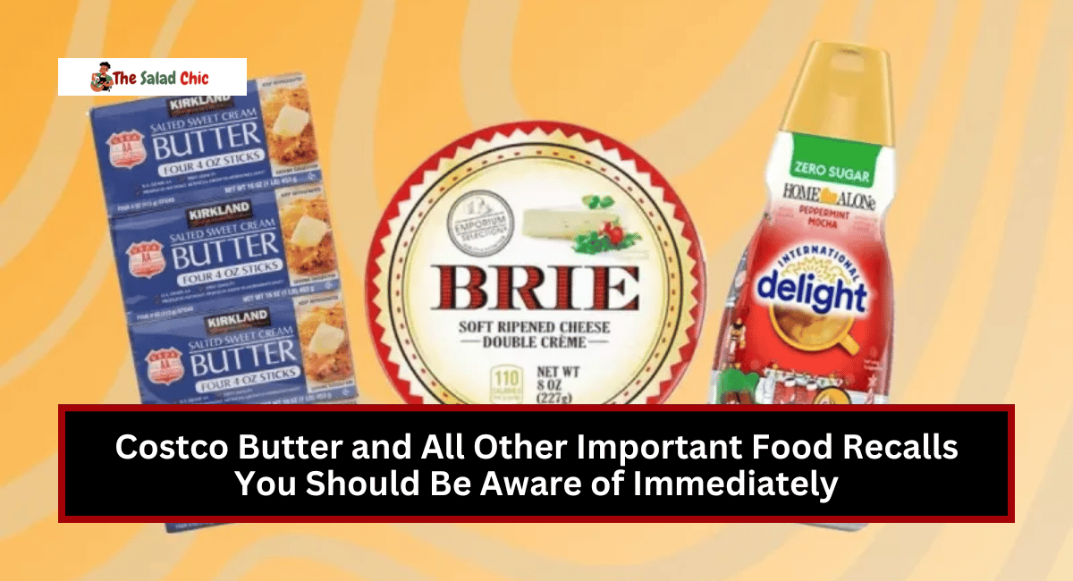 Costco Butter and All Other Important Food Recalls You Should Be Aware of Immediately