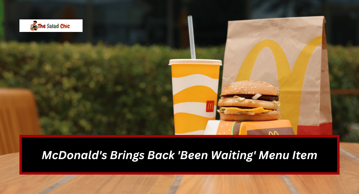 McDonald's Brings Back 'Been Waiting' Menu Item