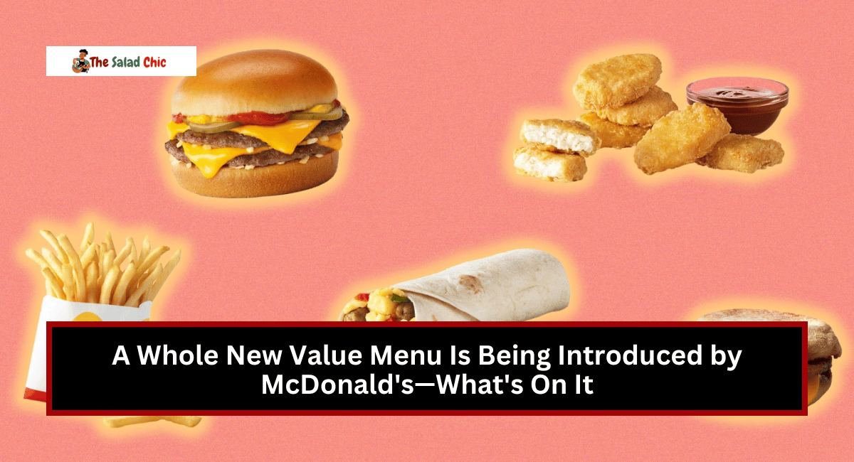 A Whole New Value Menu Is Being Introduced by McDonald's—What's On It