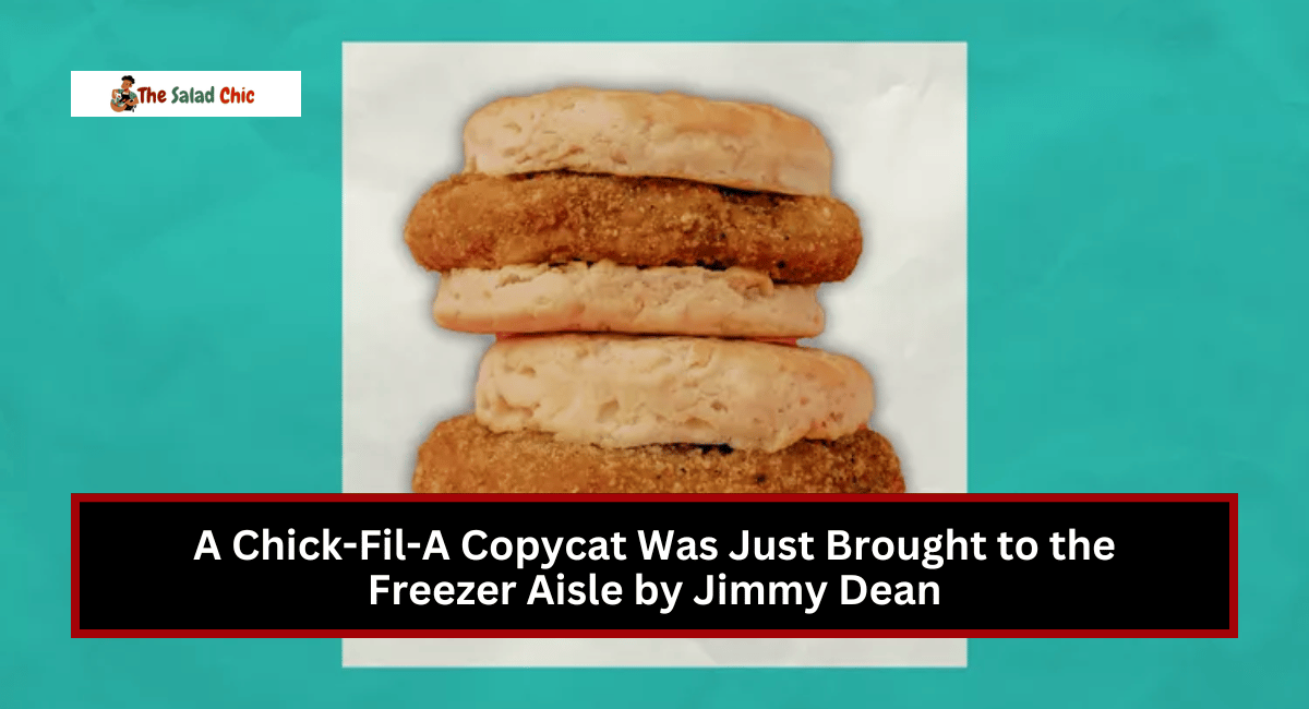 A Chick-Fil-A Copycat Was Just Brought to the Freezer Aisle by Jimmy Dean