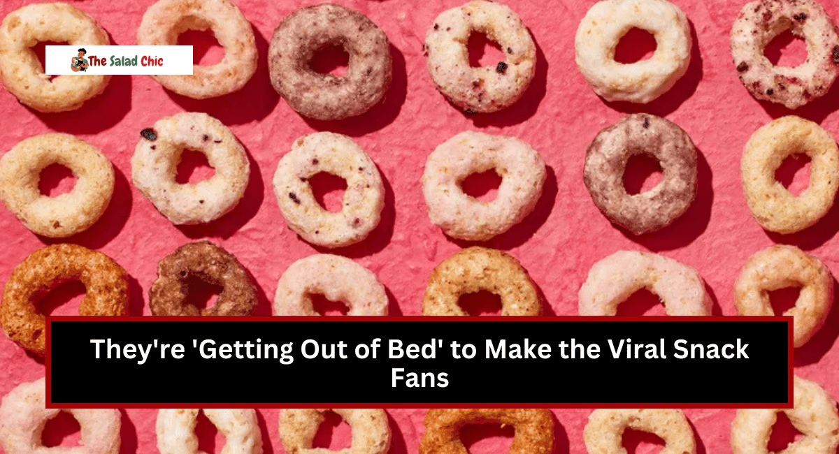 They're 'Getting Out of Bed' to Make the Viral Snack Fans