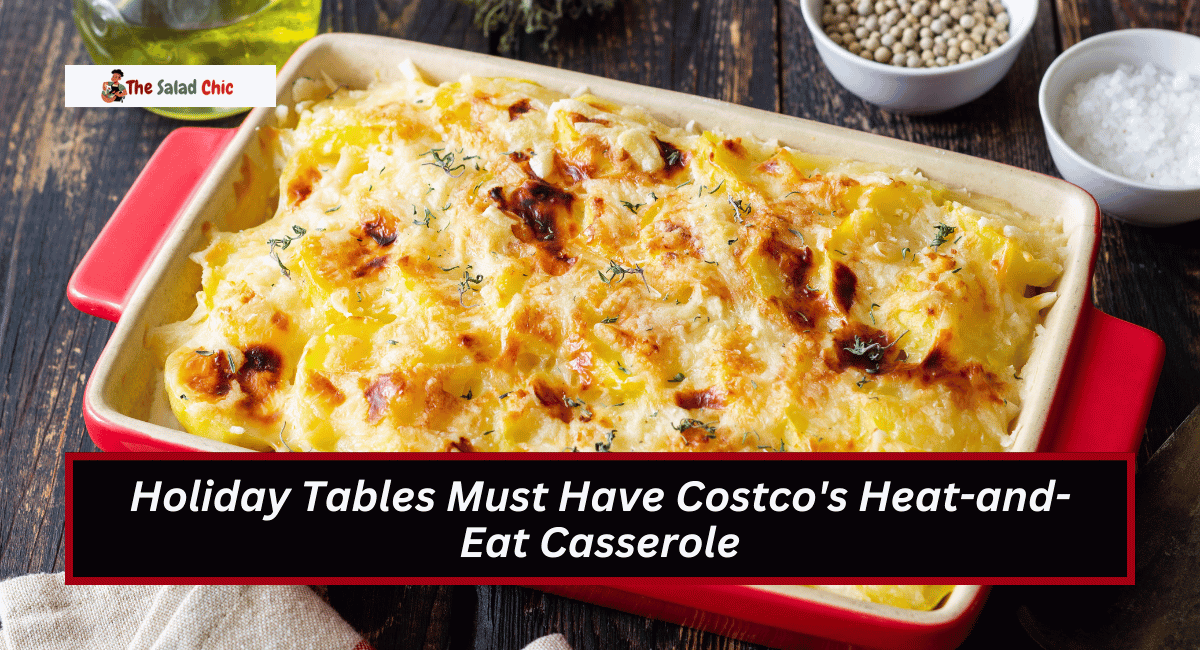 Holiday Tables Must Have Costco's Heat-and-Eat Casserole